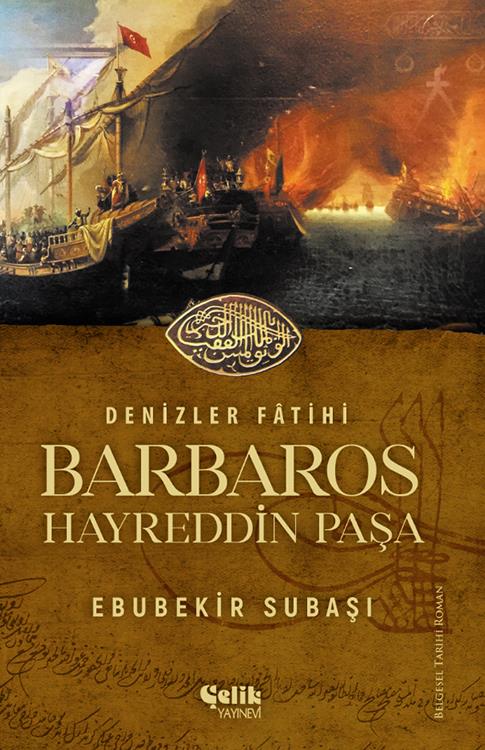 Barbaros Hayreddin Paşa - Denizler Fatihi Barbaros Hayreddin Paşa