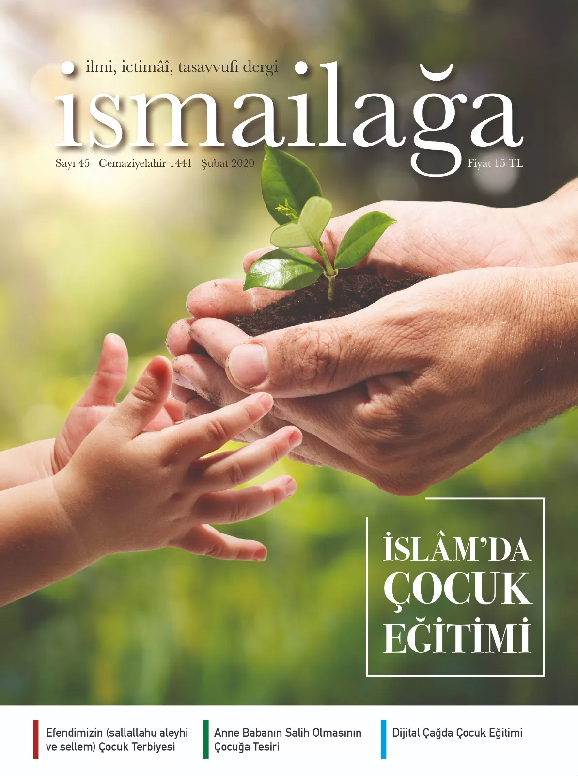 İsmailağa Dergisi - 45.İslam'da Çocuk Eğitimi Sayısı Şubat 2020
